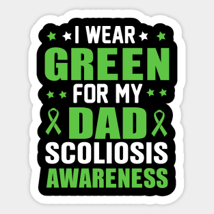 I wear green for my dad scoliosis awareness Sticker